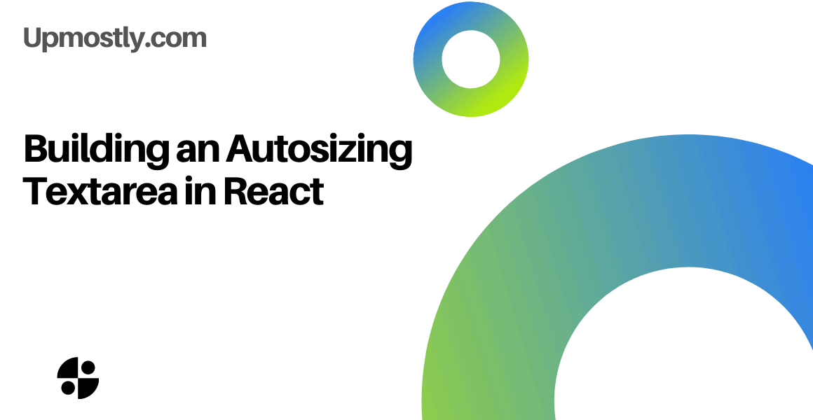 building-an-autosizing-textarea-in-react-code-included-upmostly