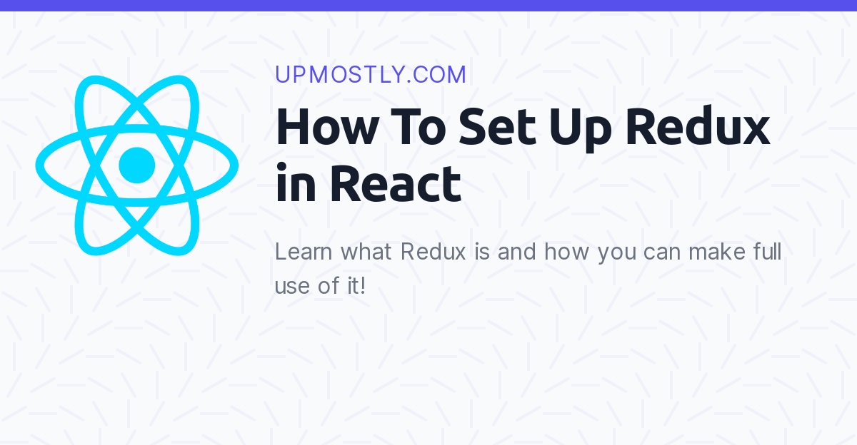 How To Set Up Redux In React - Upmostly