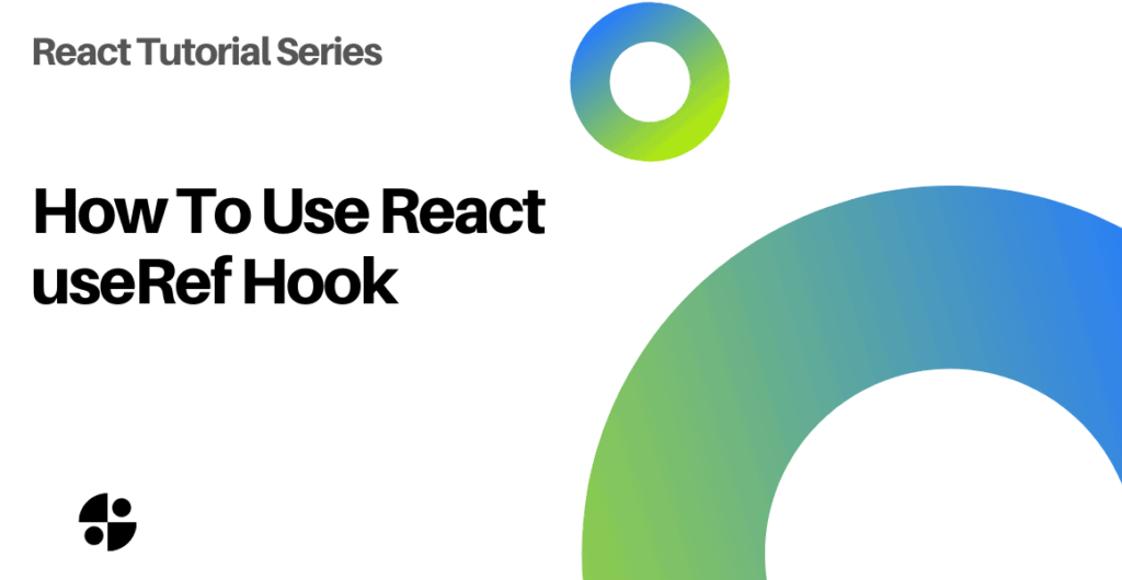 how-to-use-react-useref-hook-with-examples-laptrinhx