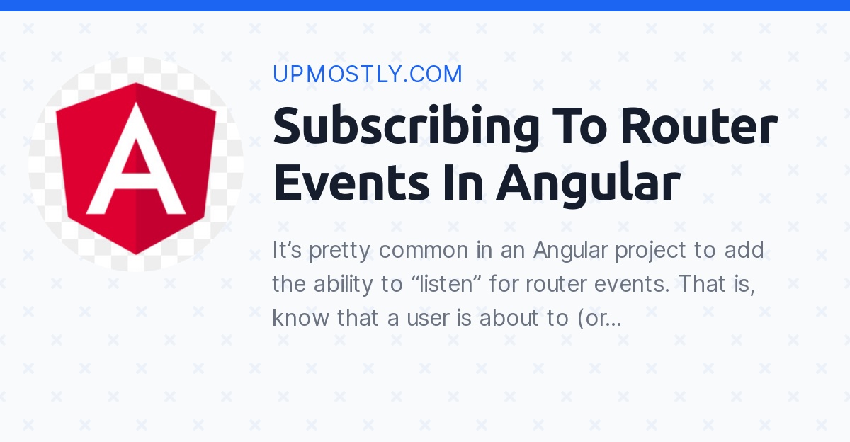 loan Academy pile Subscribing To Router Events In Angular - Upmostly