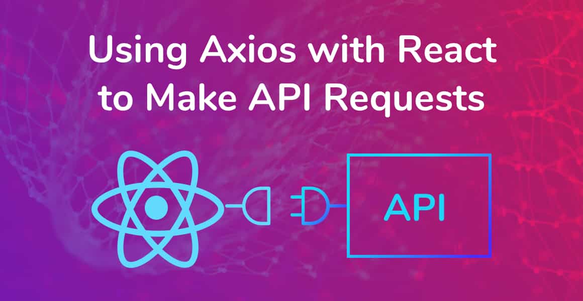 Using axios with react to make api requests tutorial