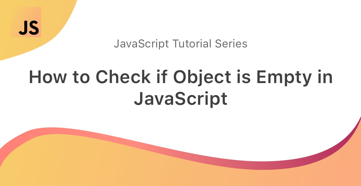 How to check if object is empty in JavaScript.