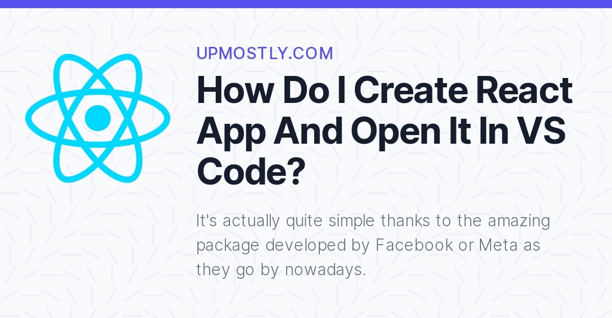 how-do-i-create-react-app-and-open-it-in-vs-code-upmostly