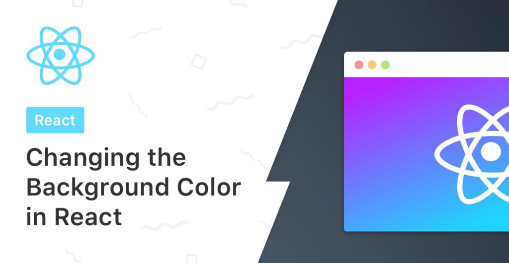 Changing the Background Color in React - Upmostly