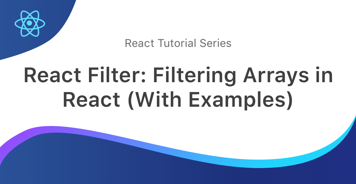 efterligne Australien Som regel React Filter: Filtering Arrays in React (With Examples) - Upmostly