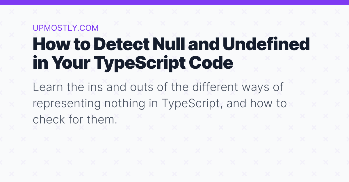 https://upmostly.com/wp-content/uploads/typescript-null-featured.png